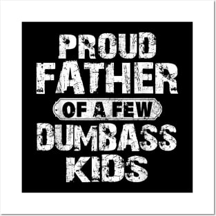 Proud Father Of A Few Dumbass Kids Funny Vintage Fathers Day Posters and Art